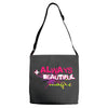 ALWAYS BEAUTIFUL Adjustable Strap Totes
