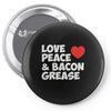 love peace and bacon grease Pin-back button