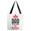 dad you are the king Tote Bags