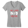 no lives matter Women's V-Neck T-Shirt