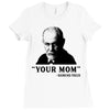 Your Mom, Sigmund Freud Quote, Ladies Fitted T-Shirt