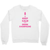 keep calm and drink champagne Crewneck Sweatshirt