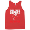 they can't deport all of us Tank Top