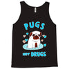 pugs not drugs Tank Top