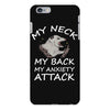 MY NECK MY BACK MY ANXIETY ATTACK iPhone 6 Plus/6s Plus Case
