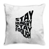stay hungry stay foolish Throw Pillow