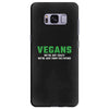 Vegans We're Not Crazy We're Just From The Future White Samsung Galaxy S8 Plus