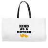 Kind As A Mother Weekender Totes