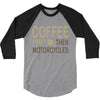 coffee then motorcycles 3/4 Sleeve Shirt