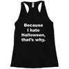 hate halloween Racerback Tank