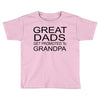 great dads get promoted Toddler T-shirt