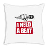 need a beat Throw Pillow