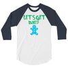 lets get baked 3/4 Sleeve Shirt