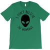 i don't believe in humans T-Shirt