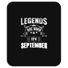 Legends Are Born In September Mousepad