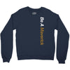 be a maverick Crewneck Sweatshirt