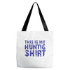 This Is My Hunting Shirt Tote Bags