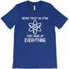 never trust an atom T-Shirt