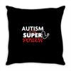 Autism Is My Super Power Throw Pillow