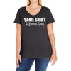 same shirt different day Ladies Curvy T-Shirt