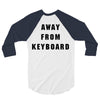 Afk Away From Keyboard 3/4 Sleeve Shirt