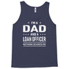 i'm a dad and loan officer Tank Top