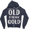 old is the new gold Zipper Hoodie