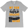 My Son Is Super Awesome His Mother T-Shirt
