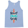 nobody can drag me down Tank Top