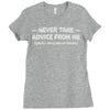 never take advice from me Ladies Fitted T-Shirt