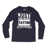 Just One More Tattoo I Promise Long Sleeve Shirts
