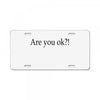 are you ok License Plate