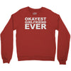 okayest girlfriend ever Crewneck Sweatshirt