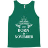 The best teachers are born in  November Tank Top