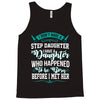 i don't have stepdaughter funny gift for stepdad. Tank Top