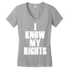 i know my rights Women's V-Neck T-Shirt