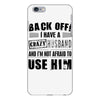 back off i have a crazy husband and i'm not afraid to user her iPhone 6 Plus/6S Plus Case