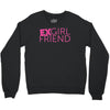 exgirl friend Crewneck Sweatshirt