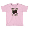 the cake is a lie Toddler T-shirt