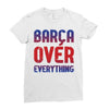 barca over everything!! Ladies Fitted T-Shirt