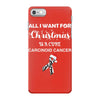 all i want for christmas is a cure carcinoid cancer iPhone 7 Case
