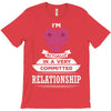 I Am Actually In A Very Commited Relationship T-Shirt