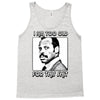 i am too old for this shit Tank Top