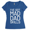 i've got mad dad skills Women's Triblend Scoop T-shirt