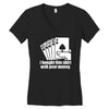 bought this shirt with your money poker Women's V-Neck T-Shirt