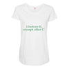 i before e Maternity Scoop Neck T-shirt