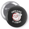 santa claus is coming Pin-back button