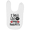 I Still Live With My Parents Baby Bibs