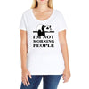 im Not Morning People Ladies Curvy T-Shirt