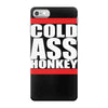 cold ass honkey iPhone 7 Case